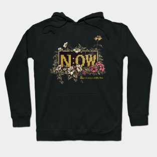 There is Never a Better Time Hoodie